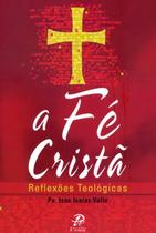 Livro - A fé cristã : Reflexões teológicas Livro - A fé cristã : Reflexões teológicas