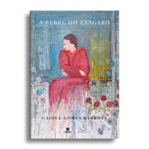 Livro - A febre do exagero Livro - A febre do exagero