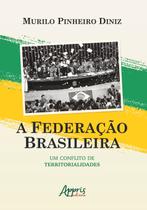 Livro - A federação brasileira: um conflito de territorialidades