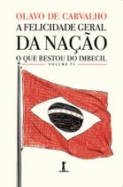 Livro - A felicidade geral da nação - o que restou do Imbecil - vol. VI