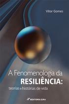 Livro - A fenomenologia da resiliência Livro - A fenomenologia da resiliência