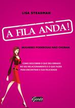 Livro A Fila Anda! - Lisa Steadman - Relacionamento e Autoajuda - Ed. Gente