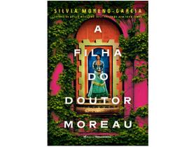 Livro A Filha do Doutor Moreau Silvia Moreno-Garcia