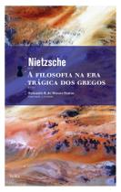 Livro - A Filosofia na era trágica dos gregos Livro - A Filosofia na era trágica dos gregos