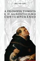 Livro - A filosofia tomista e o agnosticismo contemporâneo Livro - A filosofia tomista e o agnosticismo contemporâneo