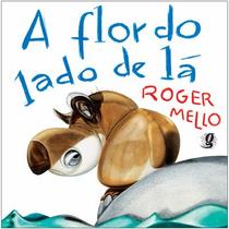 Livro - A flor do lado de lá Livro - A flor do lado de lá
