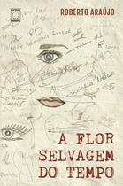 Livro - A Flor Selvagem do Tempo