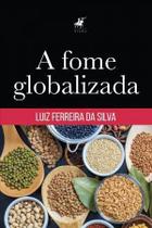 Livro - A fome globalizada - Editora viseu