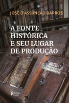 Livro - A fonte histórica e seu lugar de produção