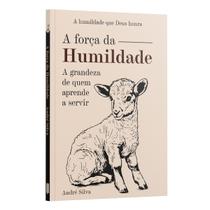 Livro - A força da Humildade Livro - A força da Humildade