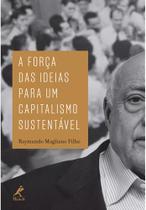 Livro - A força das ideias para um capitalismo sustentável