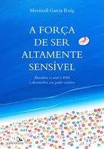 Livro - A Força de ser altamente sensível Livro - A Força de ser altamente sensível