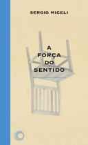 Livro - A Força do Sentido Livro - A Força do Sentido