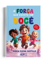 Livro - A força que existe em você - Histórias inspiradoras para crianças