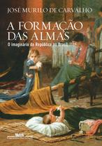Livro - A formação das almas - O imaginário da República no Brasil