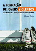 Livro - A formação de jovens violentos