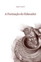 Livro - A formação do educador Livro - A formação do educador