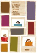 Livro - A formação do leitor literário em casa e na escola Livro - A formação do leitor literário em casa e na escola