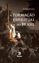Livro - A Formação Espiritual Do Brasil Livro - A Formação Espiritual Do Brasil