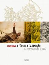 Livro - A fórmula da emoção na fotografia de guerra