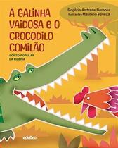 Livro - A galinha vaidosa e o crocodilo comilão