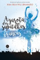 Livro - A garota das sapatilhas brancas