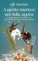 Livro - A gente merece ser feliz agora Livro - A gente merece ser feliz agora
