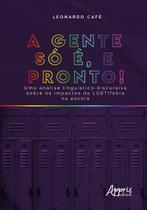 Livro - "a gente só é, e pronto!" uma análise linguístico-discursiva sobre os impactos da lgbtifobia na escola Livro - "a gente só é, e pronto!" uma análise linguístico-discursiva sobre os impactos da lgbtifobia na escola