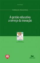 Livro - A gestão educativa a serviço da inovação