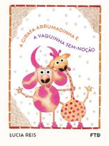 Livro - A girafa arrumadinha e a vaquinha sem-noção