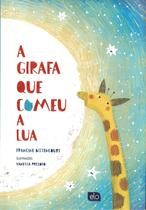 Livro - A girafa que comeu a lua