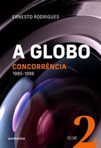 Livro - A Globo Vol. 2 (Concorrência)