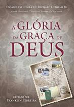 Livro - A Glória da Graça de Deus
