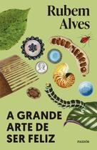Livro - A grande arte de ser feliz Livro - A grande arte de ser feliz