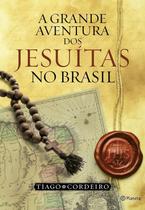Livro - A grande aventura dos Jesuítas no Brasil