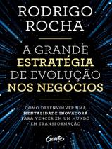 Livro A Grande Estratégia de Evolução nos Negócios Rodrigo Rocha