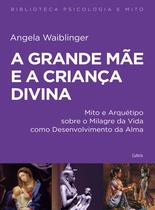 Livro - A grande mãe e a criança divina