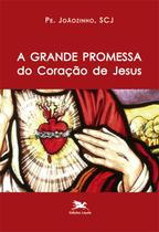 Livro - A grande promessa do Coração de Jesus Livro - A grande promessa do Coração de Jesus
