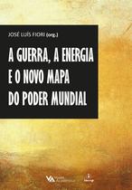 Livro - A guerra, a energia e o novo mapa do poder mundial Livro - A guerra, a energia e o novo mapa do poder mundial