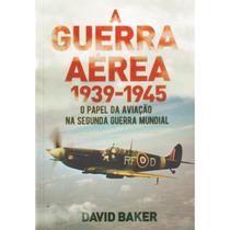 Livro A Guerra Aérea 1939-1945 Segunda Guerra Mundial - Pé da Letra