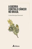 Livro - A guerra contra o câncer no Brasil