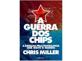 Livro A Guerra dos Chips A Batalha pela Tecnologia que Move o Mundo Chris Miller