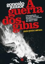 Livro - A Guerra dos Gibis – A formação do mercado editorial brasileiro e a censura aos quadrinhos, 1933 a 1964 Livro - A Guerra dos Gibis – A formação do mercado editorial brasileiro e a censura aos quadrinhos, 1933 a 1964