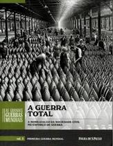Livro A Guerra Total A Mobilização da Sociedade Civil no Esforço de Guerra (Capa Dura) Livro A Guerra Total A Mobilização da Sociedade Civil no Esforço de Guerra (Capa Dura)