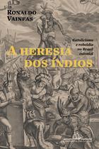 Livro - A heresia dos índios (Nova edição)