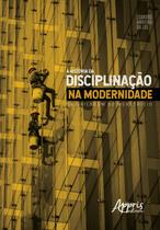 Livro - A história da disciplinação na modernidade: da grilagem ao meretrício