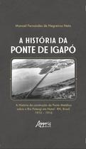 Livro - A História da Ponte de Igapó