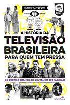Livro - A História da Televisão Brasileira para quem tem pressa