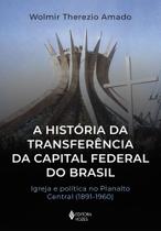 Livro - A história da transferência da capital federal do Brasil