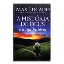 Livro A História de Deus e A Sua História Quando A Dele Se Torn Max Lucado - Editora mundo cristão Livro A História de Deus e A Sua História Quando A Dele Se Torn Max Lucado - Editora mundo cristão
